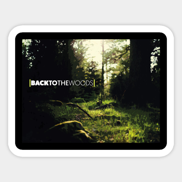 Back to the woods